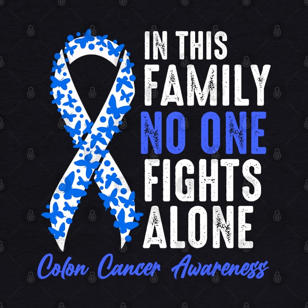 In This Family No One Fights Alone Colon Cancer by JB.Collection